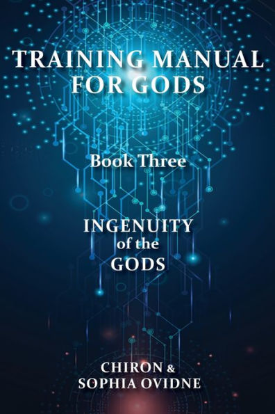 Training Manual For Gods, Book Three: Ingenuity Of The Gods