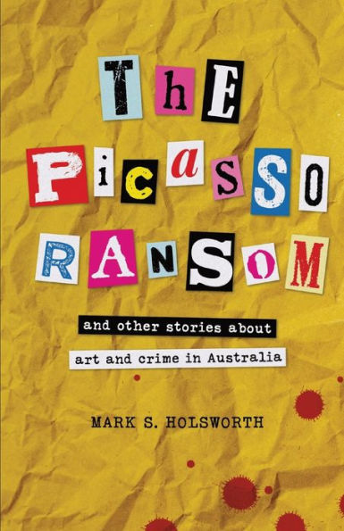 El rescate de Picasso: y otras historias sobre el arte y el crimen en Australia