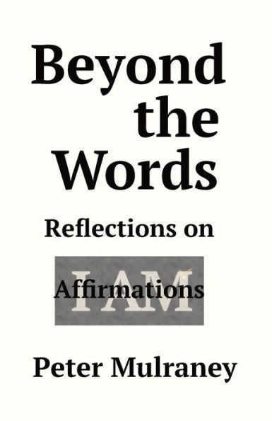 Beyond The Words: Reflections On I Am Affirmations