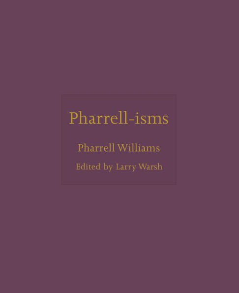 Pharrell-Isms (Isms, 13)