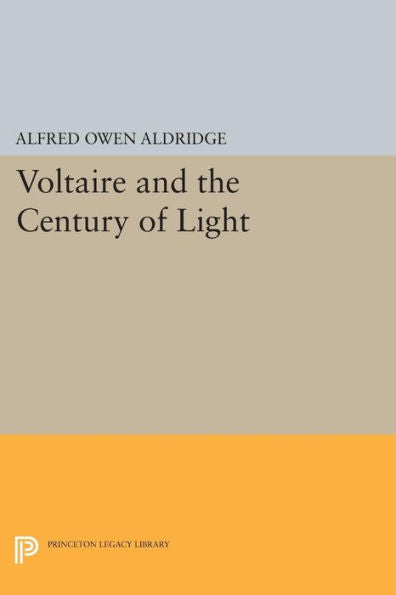 Voltaire And The Century Of Light (Princeton Legacy Library, 1636)