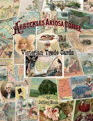 Arbuckles' Ariosa Coffee Victorian Trade Cards: An Illustrated Reference