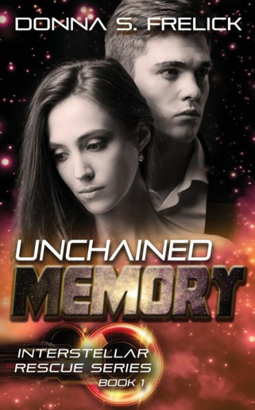 Unchained Memory (The Interstellar Rescue Series)