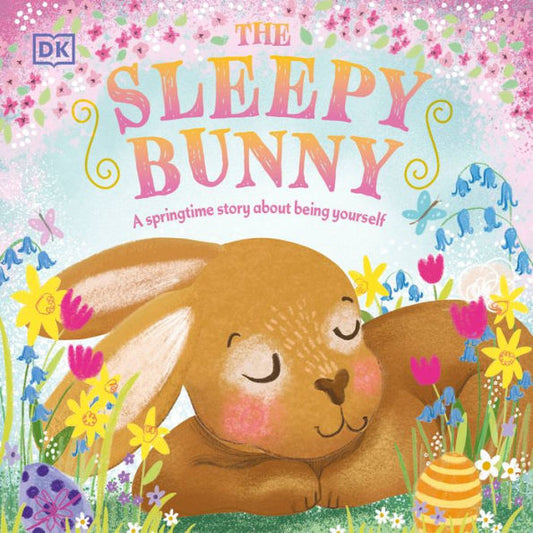 The Sleepy Bunny: A Springtime Story About Being Yourself (First Seasonal Stories)