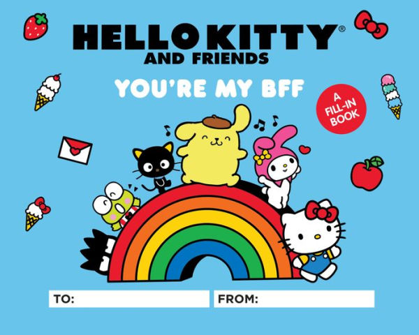 Hello Kitty And Friends: You'Re My Bff: A Fill-In Book