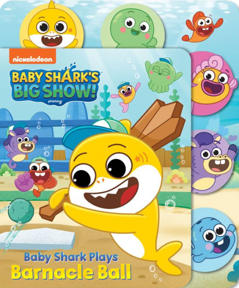 Baby Shark'S Big Show: Baby Shark Plays Barnacle Ball (Board Books With Cloth Tabs)