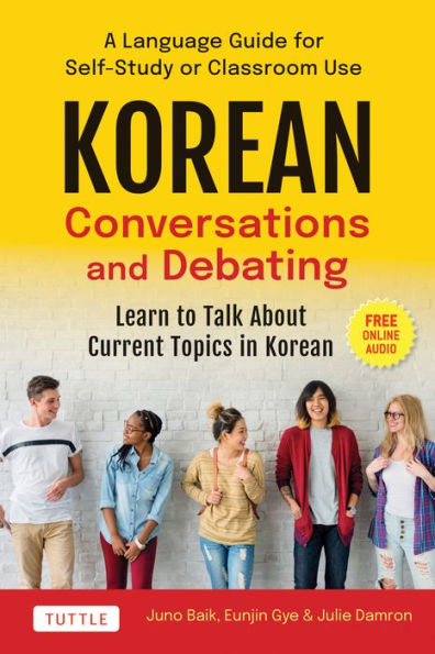 Conversaciones y debates en coreano: una guía de idiomas para el autoestudio o el uso en el aula: aprenda a hablar sobre temas actuales en coreano (con audio en línea complementario)