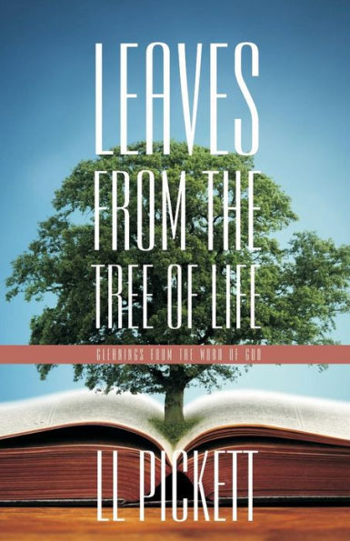 Leaves From The Tree Of Life: Gleanings From The Word Of God