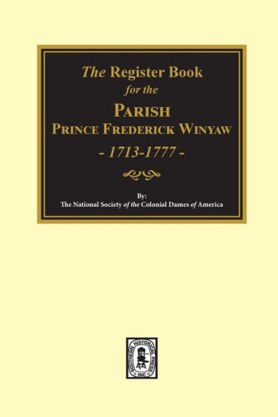 The Register Book For The Parish Prince Frederick Winyaw, 1713-1777