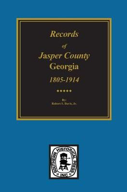 Jasper County, Georgia, 1805-1914, Records Of.