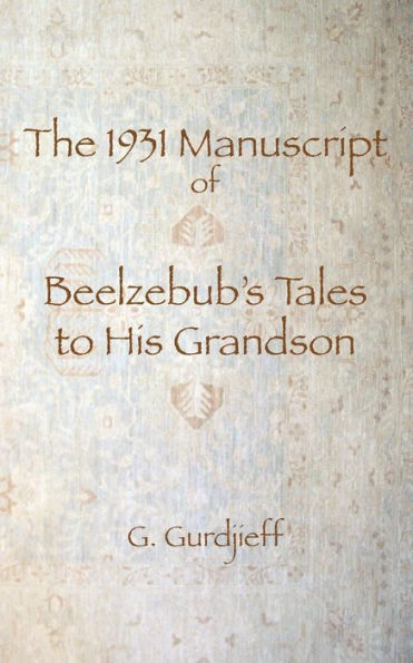 The 1931 Manuscript Of Beelzebub's Tales To His Grandson