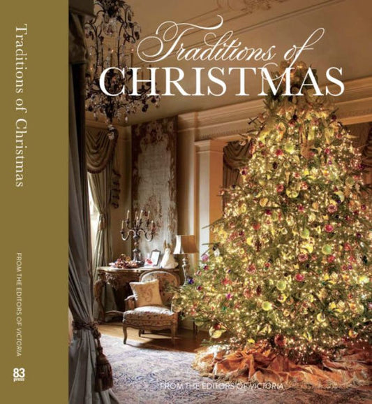 Traditions Of Christmas: From The Editors Of Victoria Magazine