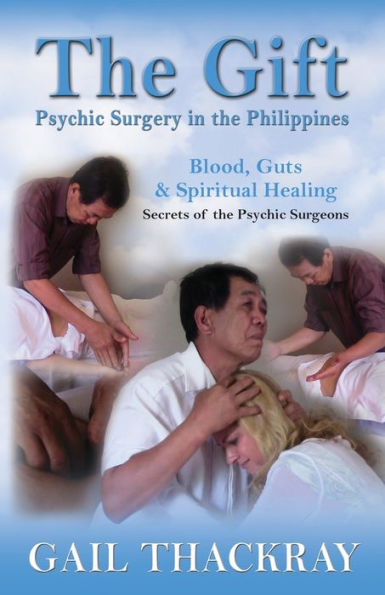 The Gift: Psychic Surgery In The Philippines