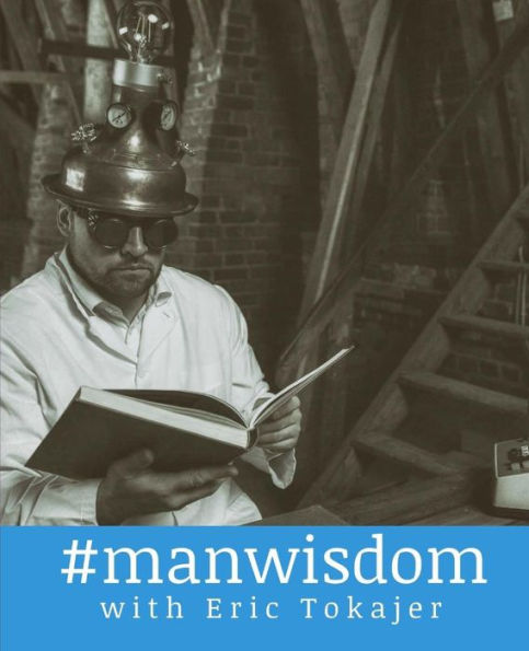 #Manwisdom