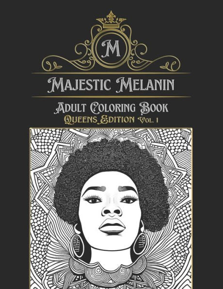 Majestic Melanin Adult Coloring Book: Queens Edition, Vol. 1 (Majestic Melanin Adult Coloring Book Collection: Queens)