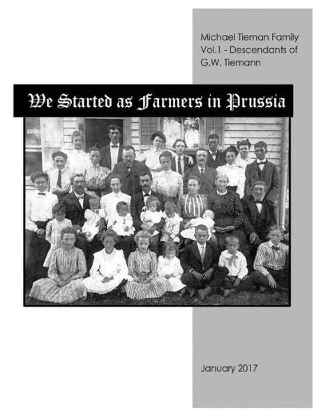 We Started As Farmers In Prussia (Michael Tieman Family)