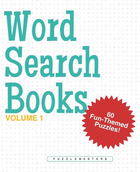 Word Search Books: A Collection Of 60 Fun-Themed Word Search Puzzles; Great For Adults And For Kids!