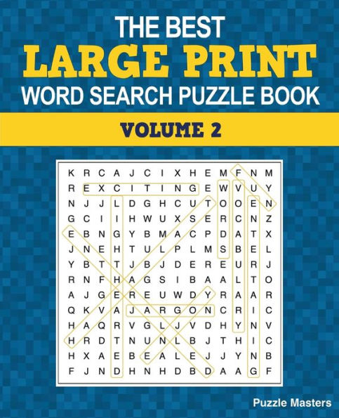 The Best Large Print Word Search Puzzle Book: A Collection Of 50 Themed Word Search Puzzles; Great For Adults And For Kids! (The Best Large Print Word Search Puzzle Books)