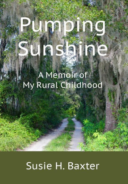 Pumping Sunshine: A Memoir Of My Rural Childhood