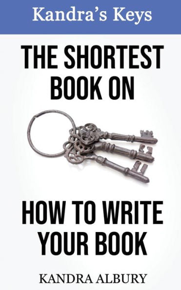 The Shortest Book On How To Write Your Book