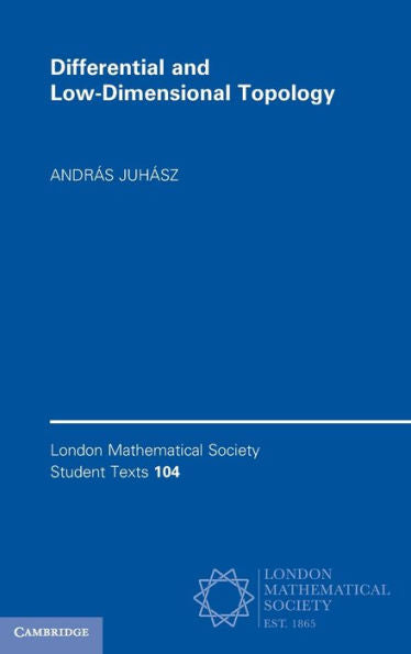 Differential And Low-Dimensional Topology (London Mathematical Society Student Texts, Series Number 104)