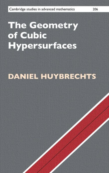 The Geometry Of Cubic Hypersurfaces (Cambridge Studies In Advanced Mathematics, Series Number 206)