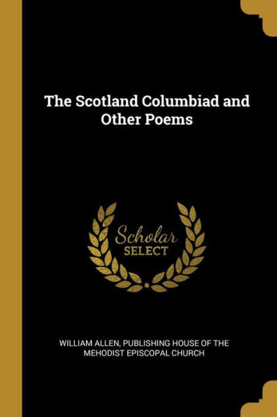 The Scotland Columbiad And Other Poems