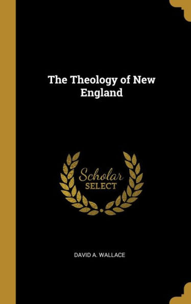 The Theology Of New England