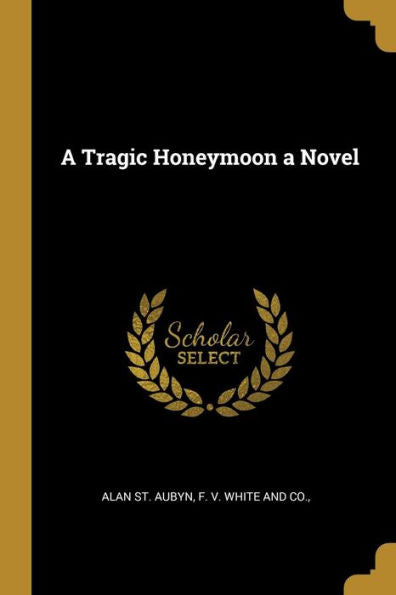 A Tragic Honeymoon A Novel