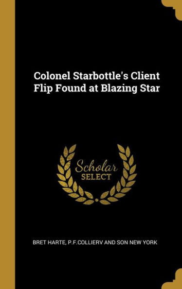 Colonel Starbottle's Client Flip Found At Blazing Star