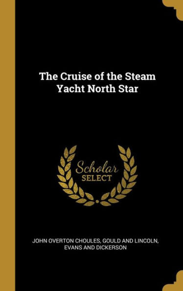 The Cruise Of The Steam Yacht North Star