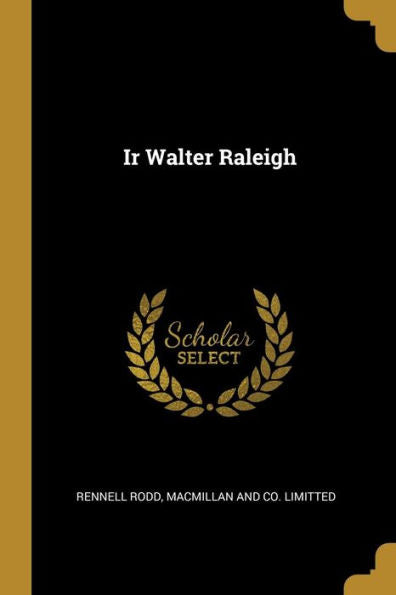 Ir Walter Raleigh