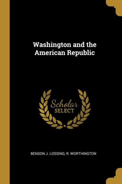 Washington And The American Republic