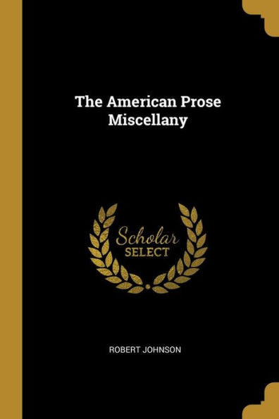 The American Prose Miscellany