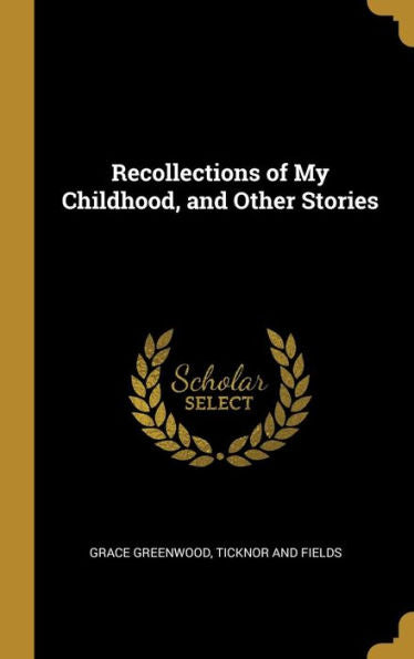 Recollections Of My Childhood, And Other Stories