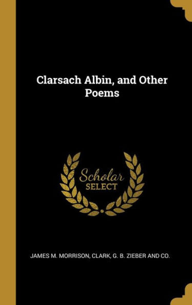 Clarsach Albin, And Other Poems