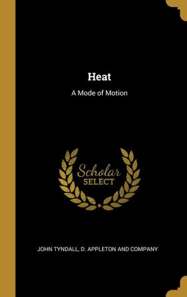 Heat: A Mode Of Motion