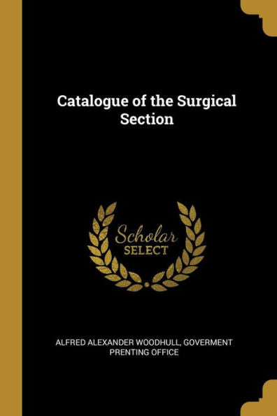 Catalogue Of The Surgical Section