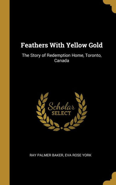 Feathers With Yellow Gold: The Story Of Redemption Home, Toronto, Canada