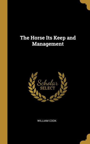 The Horse Its Keep And Management