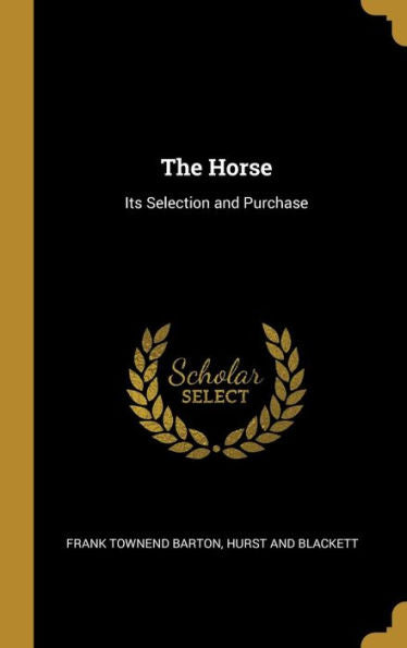 The Horse: Its Selection And Purchase