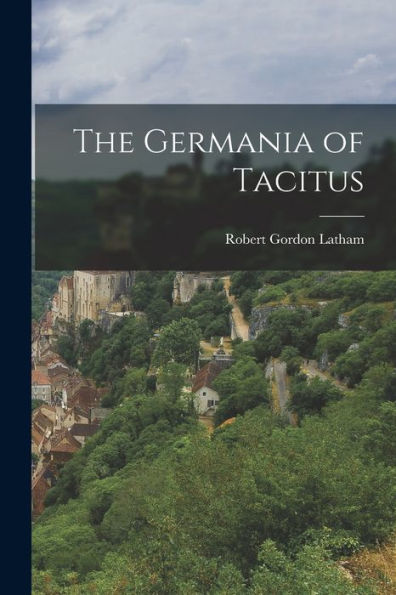 The Germania Of Tacitus