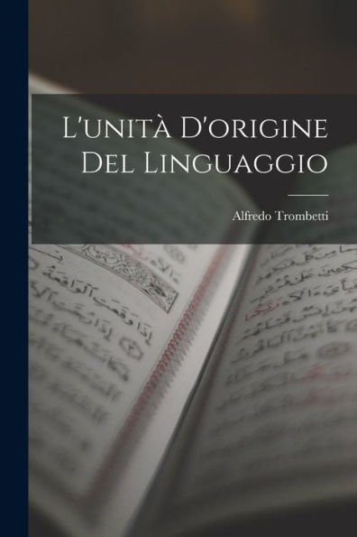 L'Unità D'Origine Del Linguaggio (Italian Edition)