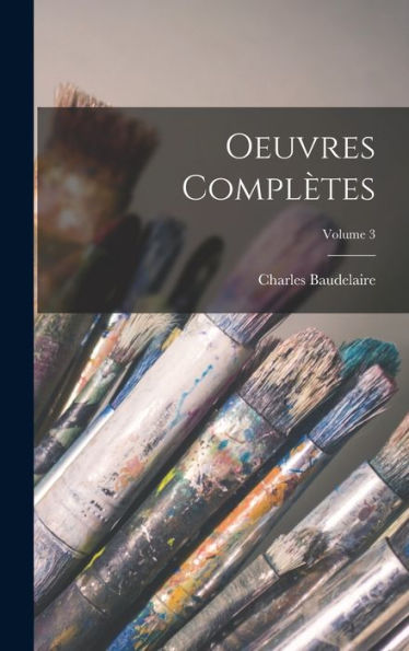 Oeuvres Complètes; Volume 3 (French Edition) - 9781017170559