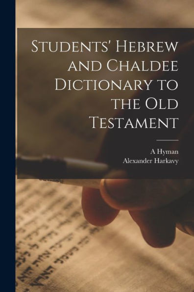 Students' Hebrew And Chaldee Dictionary To The Old Testament - 9781017179767