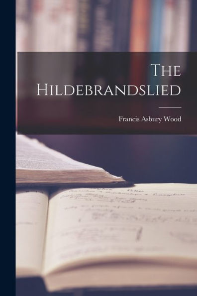 The Hildebrandslied - 9781017186697