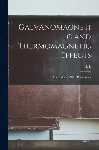 Galvanomagnetic And Thermomagnetic Effects: The Hall And Allied Phenomena