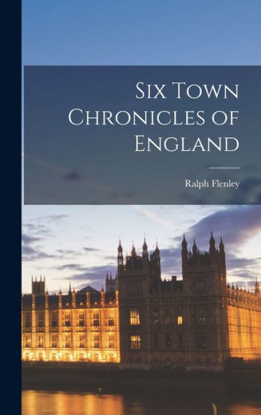 Six Town Chronicles Of England - 9781017197754