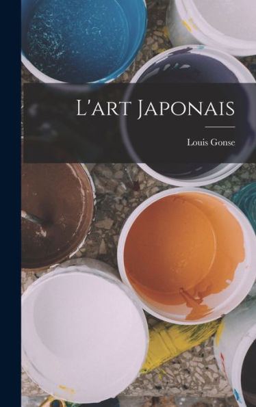 L'Art Japonais (French Edition) - 9781017212099