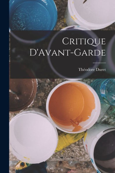 Critique D'Avant-Garde (French Edition) - 9781017350081